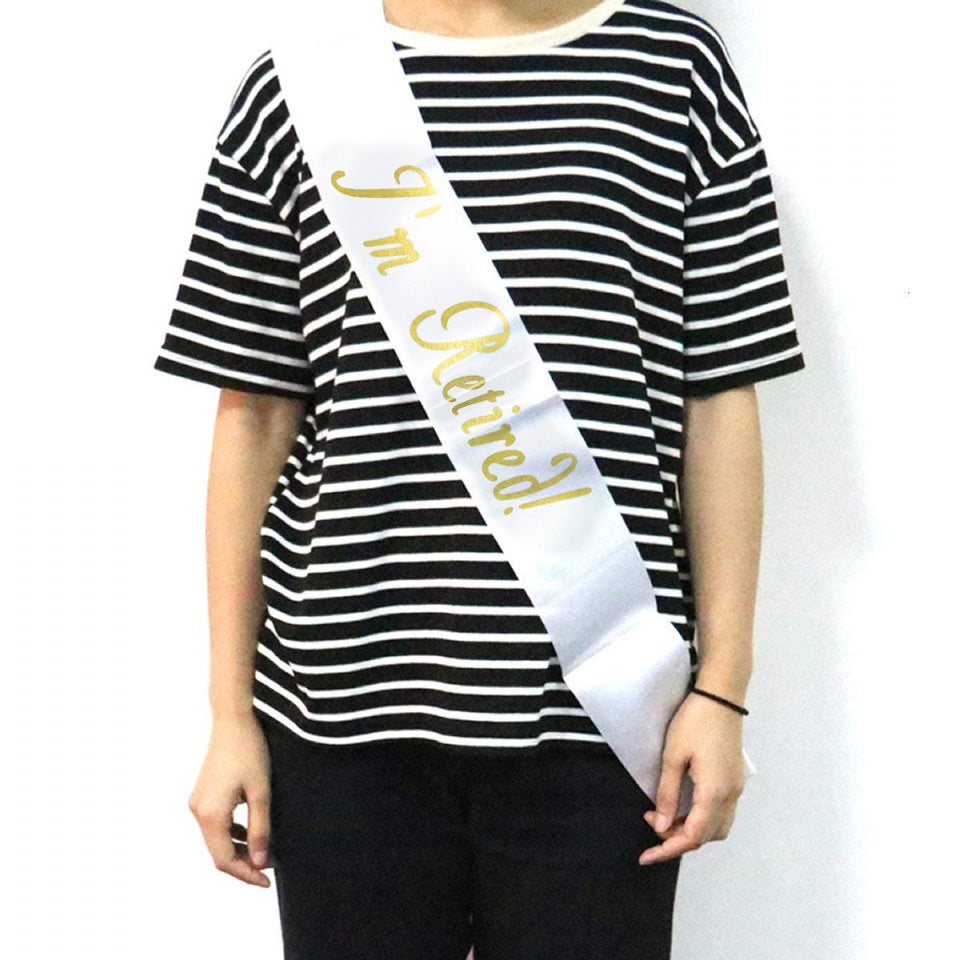 I’m Retired Retirement Sash | Nicro Party